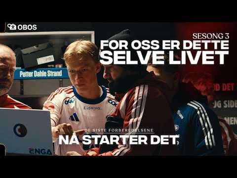 Nå starter det | FOR OSS ER DETTE SELVE LIVET | Sesong 3