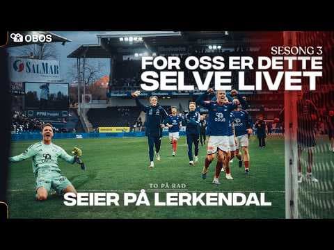 Seier på Lerkendal | FOR OSS ER DETTE SELVE LIVET | Sesong 3